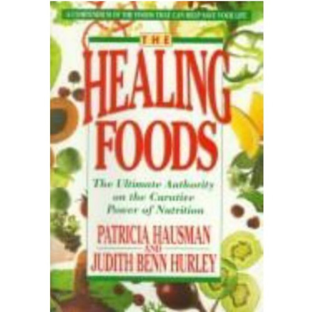 The Healing Foods: The Ultimate Authority on the Curative Power of Nutrition